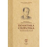 Dosije Mihailo Konstantinović - Politika sporazuma | ePonuda.com