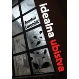 Teodor Lorenčič - Idealna ubistva