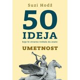 Laguna 50 Ideja koje bi stvarno trebalo da znate: Umetnost - Suzi Hodž ( 10665 ) Cene