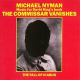 POSNETI MEDIJI NYMAN MICHAEL - COMMISSAR VANISHES/FALL OF ICA, (21011761) | Shoptok.si