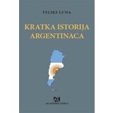 Akademska Knjiga Luna Feliks - Kratka istorija argentinaca | ePonuda.com