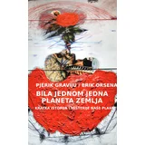 Bila jednom jedna planeta Zemlja - Kratka istorija i misterije naše planete