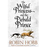 Harper Collins Publishers Ltd Robin Hobb - The Wilful Princess And The Piebald Prince Cene