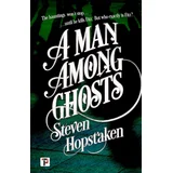 Steven Hopstaken - A Man Among Ghosts