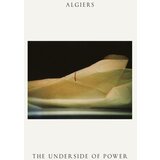 POSNETI MEDIJI ALGIERS - THE UNDERSIDE OF POWER, (21008857) | Shoptok.si