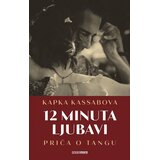 OceanMore Dvanaest minuta ljubavi: priča o tangu - Kapka Kassabova | shoptok.hr
