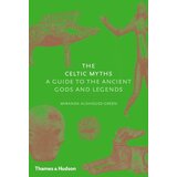 Hachette Miranda Aldhouse-Green - The Celtic Myths: A Guide to the Ancient Gods and Legends Cene