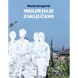 Marko Kragović - Mislim da je zaključano