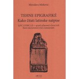 Dosije Miroslava Mirković
 - Tehne epigrafike: kako čitati latinske natpise Cene