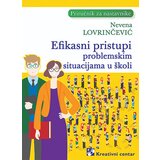 Kreativni Centar Nevena Lovrinčević - Efikasni pristupi problemskim situacijama u školi: prirpučnik za nastavnike | ePonuda.com