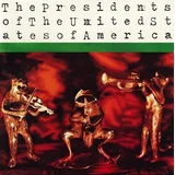 Presidents Of The United States Of America - Presidents Of The United States Of America