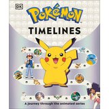 The Book Service Limited Glenn Dakin, Katherine Andreou - DK Children Pokemon Timelines A Journey Through the Animated Series. Cene