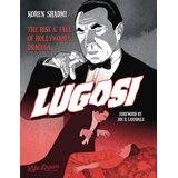 Harper Collins Publishers Ltd Koren Shadmi - Lugosi: The Rise and Fall of Hollywood's Dracula Cene
