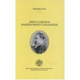 IK Zorana Stojanovića Fridrih Niče
 - Spisi o grčkoj književnosti i filozofiji Cene