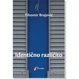 Geopoetika Tihomir Brajović - IDENTIČNO RAZLIČITO Cene