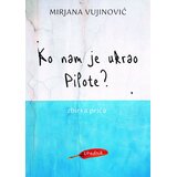 Urednik - Gadžin Han Mirjana Vujinović - Ko nam je ukrao Pilote? | Eponuda.com