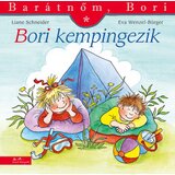 Líra Könyv Liane Schneider, Annette Steinhauer - Bori kempingezik Cene