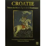 HRVATSKA I EUROPA - KULTURA, ZNANOST I UMJETNOST - SVEZAK II. - SREDNJI VIJEK I RENESANSA (XIII-XVI. STOLJEĆE) - NA FRANCUSKOM JEZIKU - Skupina autora