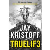 Harper Collins Publishers Ltd Jay Kristoff - Truel1f3 (Truelife) (Lifelike, Book 3) | ePonuda.com