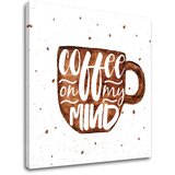  Slike na platnu z besedilom Coffee on my mind (moderne slike z) | Shoptok.si