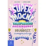 Supermoćni - transformišite anksioznost u hrabrost