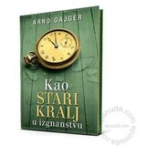 Laguna Kao stari kralj u izgnanstvu, Arno Gajger knjiga Cene