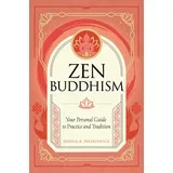 Joshua R. Paszkiewicz - Zen Buddhism: Your Personal Guide to Practice and Tradition