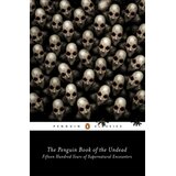 Penguin Books The Penguin Book Of The Undead: Fifteen Hundred Years Of Supernatural Encounters Cene
