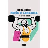 LOM Bora Ćosić - Priče o zanatima, stare i nove | ePonuda.com