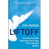 Harper Collins Publishers Ltd Liftoff: Elon Musk and the Desperate Early Days That Launched SpaceX Cene