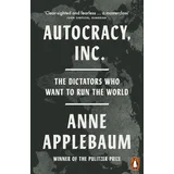 Anne Applebaum - Autocracy, Inc