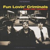 Fun Lovin Criminals - Come Find Yourself | Eponuda.com