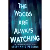 Stephanie Perkins - The Woods are Always Watc
