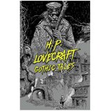  H. P. Lovecraft: Gothic Tales H. P. Lovecraft | Eponuda.com