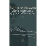 Fondacija Grupa sever Migel de Unamuno - Moja religija i drugi kratki eseji | ePonuda.com