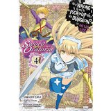 Diamond Comic Distributors Fujino Omori, Takashi Yagi - Is It Wrong to Try to Pick Up Girls in a Dungeon? Sword Oratoria, Vol. 4 | ePonuda.com