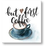  Slike na platnu z besedilom But first coffee (moderne slike z) | Shoptok.si