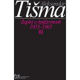 Akademska Knjiga Aleksandar Tišma - Zapisi o književnosti 1953-1965 III tom | Eponuda.com