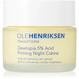Transform Dewtopia 5% Acid Firming Night Crème učvršćujuća noćna krema s AHA Acids 50 ml