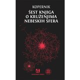 Akademska Knjiga Šest knjiga o kruženju nebeskih sfera - Nikola Kopernik Cene