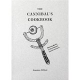 Ingram Publisher Services Brandon Clifford - The Cannibal's Cookbook: Mining Myths of Cyclopean Constructions Cene