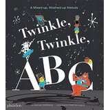 Phaidon Barney Saltzberg - Twinkle, Twinkle, ABC: A Mixed-Up, Mashed-Up Melody | Eponuda.com