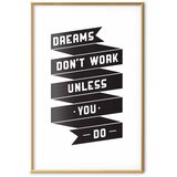  Plakat - Dreams Don\'t Work Unless You Do 21x30 Zlatni okvir | shoptok.hr