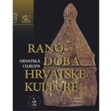 Školska knjiga HRVATSKA I EUROPA - KULTURA, ZNANOST I UMJETNOST - SVEZAK I. - SREDNJI VIJEK (VII.-XII. STOLJEĆE) RANO DOBA HRVATSKE KULTURE - Skupina autora | shoptok.hr