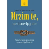 Džerold Dž. Krajsman, Hal Straus
 - Mrzim te, ne ostavljaj me