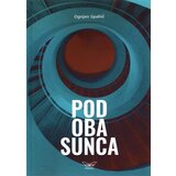 Kontrast izdavaštvo Ognjen Spahić - Pod oba sunca Cene