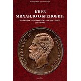 Art Press Grupa autora - Knez Mihailo Obrenović: politička hronologija jedne epohe (1823-1868) Cene