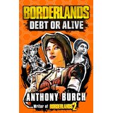 Macmillan Distribution Anthony Burch - Borderlands: Debt or Alive | Eponuda.com