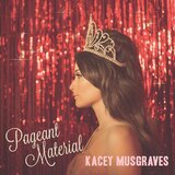 Kacey Musgraves PAGEANT MATERIAL | Eponuda.com