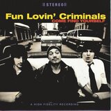 Fun Lovin Criminals - Come Find Yourself | Eponuda.com